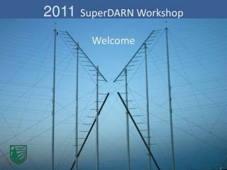 2011 SuperDARN Workshop Welcome