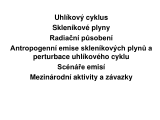 Uhlíkový cyklus Skleníkové plyny Radiační působení