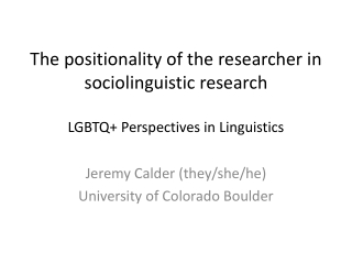 Jeremy Calder (they/she/he) University of Colorado Boulder