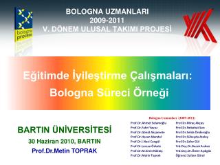 BOLOGNA UZMANLARI 2009-2011 V. DÖNEM ULUSAL TAKIMI PROJESİ