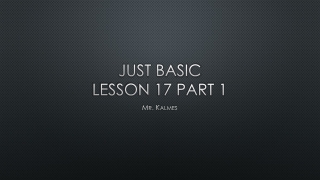 Just Basic Lesson 17 Part 1