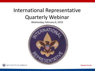 International Representative Quarterly Webinar Wednesday, February 6, 2019