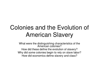 Colonies and the Evolution of American Slavery