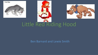 L ittle Red Riding Hood