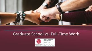 Graduate School vs. Full-Time Work