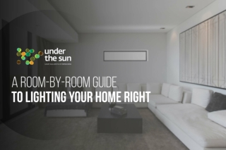 A Room-by-Room Guide to Lighting Your Home Right | Under The Sun