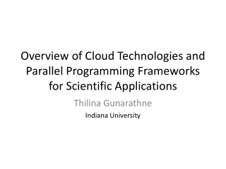 Overview of Cloud Technologies and Parallel P rogramming F rameworks for Scientific Applications