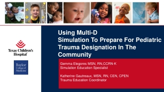 Using Multi-D Simulation To Prepare For Pediatric Trauma Designation In The Community 