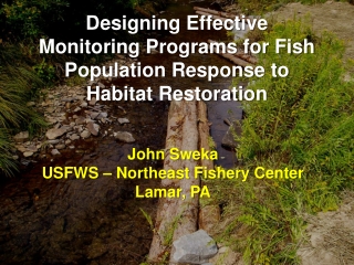 Designing Effective Monitoring Programs for Fish Population Response to Habitat Restoration