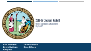 2018-19 Closeout Kickoff Office of State Budget &amp; Management May 15, 2019