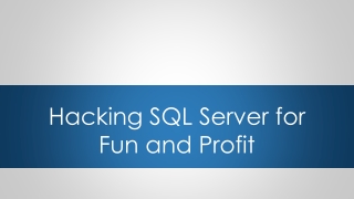 Hacking SQL Server for Fun and Profit