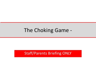 The Choking Game -