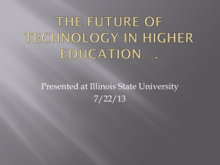 The future of Technology in Higher Education….