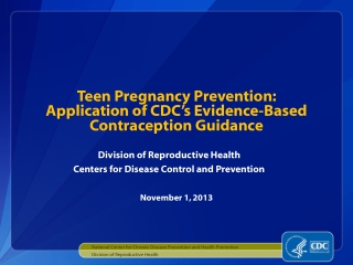 Teen Pregnancy Prevention: Application of CDC’s Evidence-Based Contraception Guidance