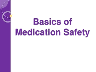 Basics of Medication Safety