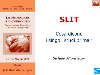 SLIT Cosa dicono i singoli studi primari Stefano Miceli Sopo