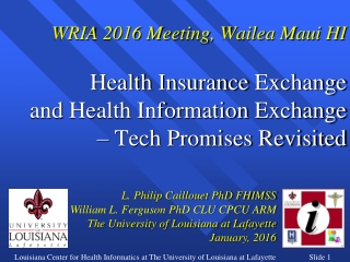 L. Philip Caillouet PhD FHIMSS William L. Ferguson PhD CLU CPCU ARM