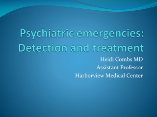 Psychiatric emergencies: Detection and treatment