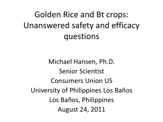 Golden Rice and Bt crops: Unanswered safety and efficacy questions