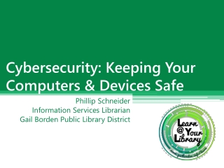 Cybersecurity: Keeping Your Computers &amp; Devices Safe