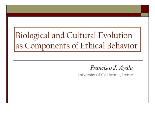 Biological and Cultural Evolution as Components of Ethical Behavior