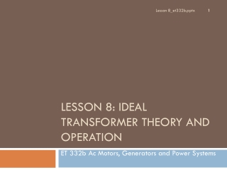 Lesson 8: Ideal Transformer Theory and Operation