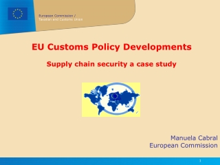 EU Customs Policy Developments Supply chain security a case study