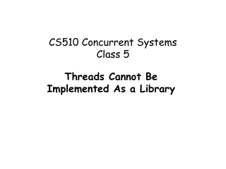 CS510 Concurrent Systems Class 5