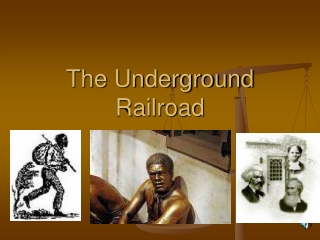 The Underground Railroad