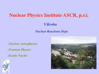 Nuclear Physics Institute ASCR, p.r.i.