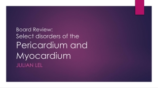 Board Review: Select d isorders of the Pericardium and Myocardium