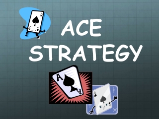 ACE STRATEGY