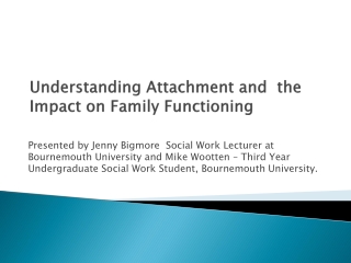 Understanding Attachment and  the Impact on Family Functioning