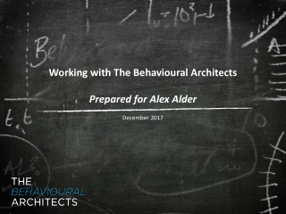 Working with The Behavioural Architects Prepared for Alex Alder