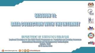 SESSION 11: DATA COLLECTION WITH THE INTERNET DEPARTMENT OF STATISTICS MALAYSIA