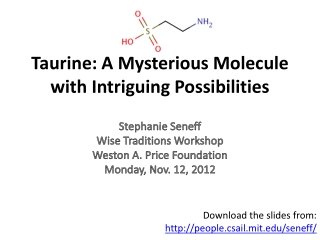 Taurine : A Mysterious Molecule with Intriguing Possibilities