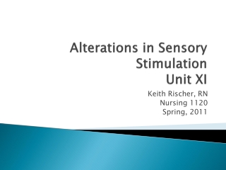 Alterations in Sensory Stimulation Unit XI