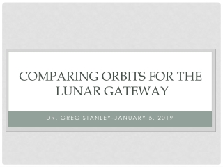 COMPARING ORBITS FOR THE LUNAR GATEWAY