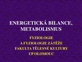 ENERGETICKÁ BILANCE, METABOLISMUS