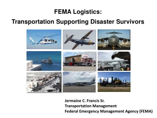 Jermaine C. Francis Sr. Transportation Management Federal Emergency Management Agency (FEMA)