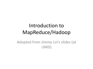 Introduction to MapReduce / Hadoop