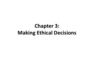 Chapter 3: Making Ethical Decisions
