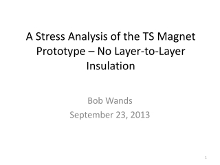 A Stress Analysis of the TS Magnet Prototype – No Layer-to-Layer Insulation
