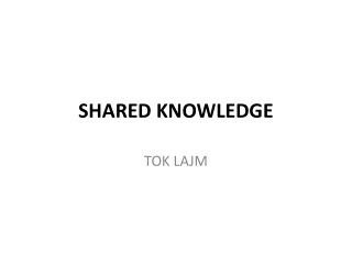 SHARED KNOWLEDGE