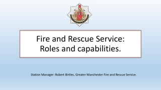 Fire and Rescue Service: Roles and capabilities.