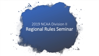 2019 NCAA Division II Regional Rules Seminar