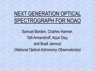 NEXT GENERATION OPTICAL SPECTROGRAPH FOR NOAO