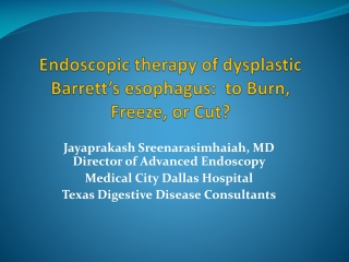 Endoscopic therapy of dysplastic Barrett’s esophagus: to Burn, Freeze, or Cut?