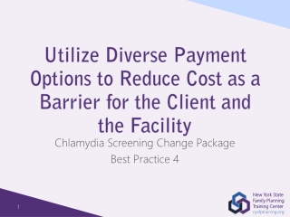 Utilize Diverse Payment Options to Reduce Cost as a Barrier for the Client and the Facility