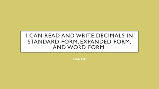 I Can Read and write decimals in standard form, expanded form, and word form.